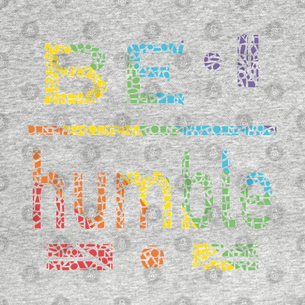 Be Humble by Character Alley